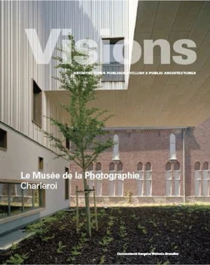 Le Musée de la photographie : Charleroi - L'Escaut architectures