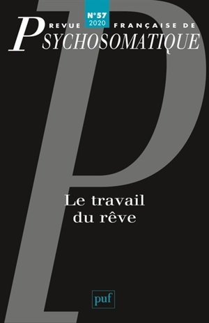 Revue française de psychosomatique, n° 57. Le travail du rêve