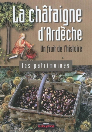 La châtaigne d'Ardèche : un fruit de l'histoire - Lucie Dupré