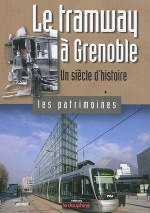 Le tramway à grenoble : un siècle d'histoire - Christian Sadoux