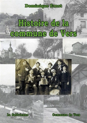 Histoire de la commune de Vers - Dominique Ernst