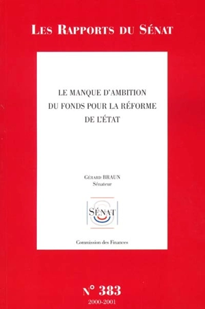 Le manque d'ambition du fonds pour la réforme de l'Etat : rapport d'information - France. Sénat. Commission des finances, du contrôle budgétaire et des comptes économiques de la Nation