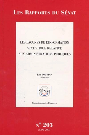 Les lacunes de l'information statistique relative aux administrations publiques : rapport d'information - France. Sénat. Commission des finances, du contrôle budgétaire et des comptes économiques de la Nation