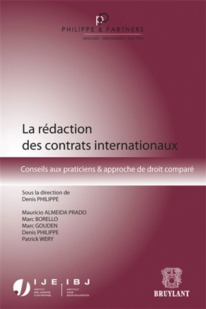 La rédaction des contrats internationaux : conseils aux praticiens & approche de droit comparé