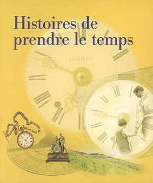 Histoires de prendre le temps - Agnès Bruno