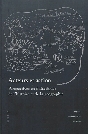 Acteurs et action : perspectives en didactiques de l'histoire et de la géographie