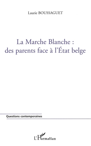 La marche blanche : des parents face à l'Etat belge - Laurie Boussaguet