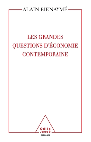 Les grandes questions d'économie contemporaine : la science d'un monde imparfait - Alain Bienaymé