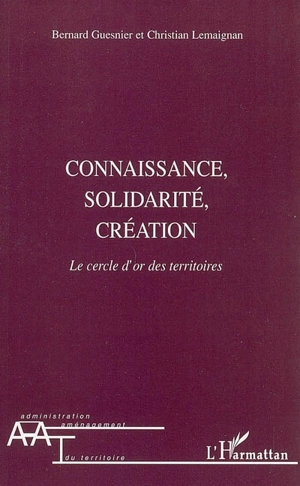 Connaissance, solidarité, création : le cercle d'or des territoires - Bernard Guesnier