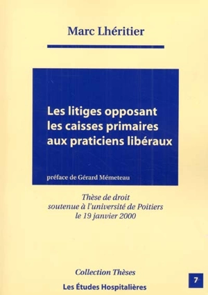 Les litiges opposant les caisses primaires aux praticiens libéraux - Marc Lhéritier