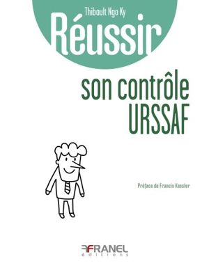 Réussir son contrôle URSSAF - Thibault Ngo Ky