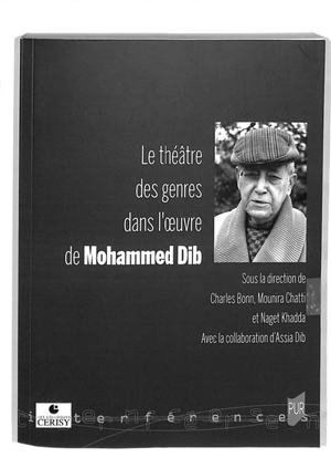 Le théâtre des genres dans l'oeuvre de Mohammed Dib - Centre culturel international (Cerisy-la-Salle, Manche). Colloque (2021)