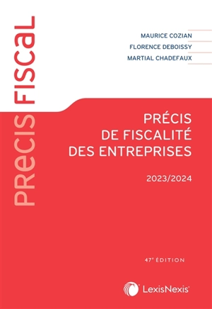 Précis de fiscalité des entreprises : 2023-2024 - Florence Deboissy