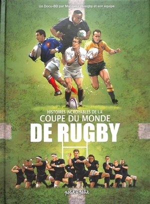 Histoires incroyables de la Coupe du monde de rugby : un docu-BD par monsieur Rusigby et son équipe - Emmanuel Marie