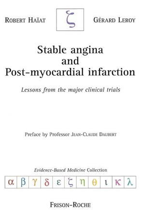 Stable angina and post-myocardial infarction : lessons from the major clinical trials - Robert Haïat