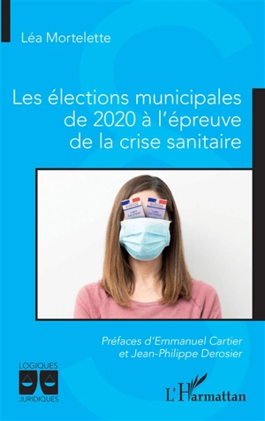 Les élections municipales de 2020 à l'épreuve de la crise sanitaire - Léa Mortelette