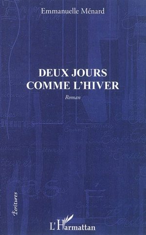 Deux jours comme l'hiver - Emmanuelle Ménard