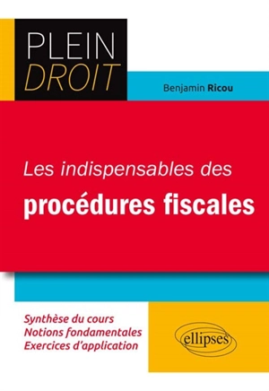 Les indispensables des procédures fiscales - Benjamin Ricou