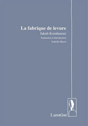 La fabrique de levure - Jakub Kornhauser