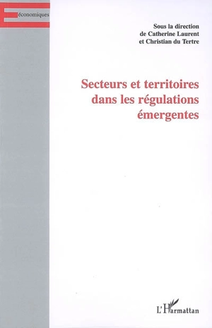 Secteurs et territoires dans les régulations émergentes