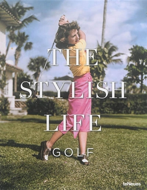 The stylish life : golf - Christian Chensvold