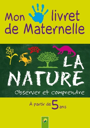 La nature : observer et comprendre : à partir de 5 ans