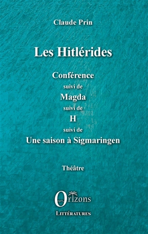 Théâtre. Vol. 5. Les Hitlérides - Claude Prin