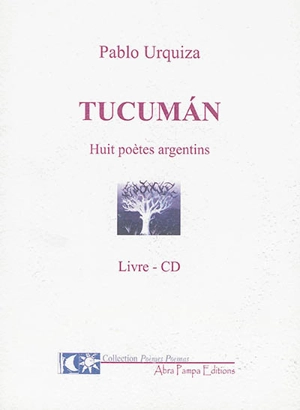 Tucuman : huit poètes argentins : livre-CD