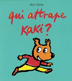 Qui attrape Kaki ? - Alain Chiche