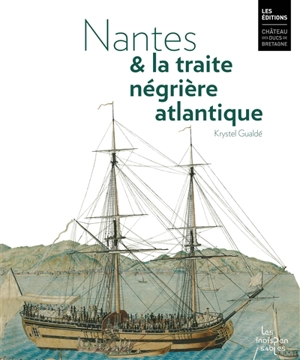 Nantes & la traite négrière atlantique - Krystel Gualdé