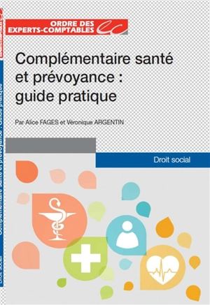 Complémentaire santé et prévoyance : guide pratique - Véronique Argentin