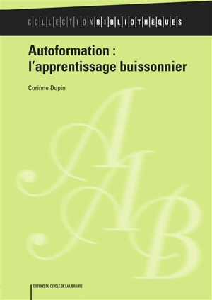 Autoformation : l'apprentissage buissonnier - Corinne Dupin