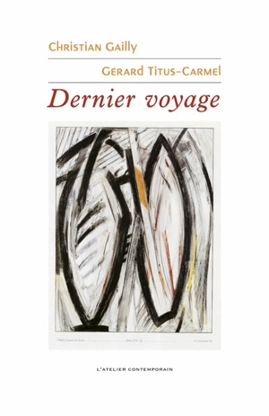 Dernier voyage : lettres échangées entre le 15 juillet et le 6 octobre 1993 à partir du Voyage d'hiver de Schubert - Christian Gailly