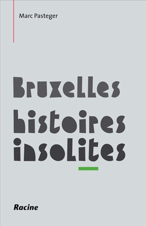 Bruxelles histoires insolites - Marc Pasteger