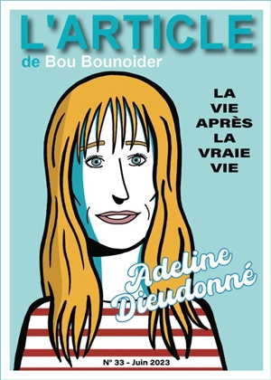 L'article, n° 33. Adeline Dieudonné : la vie après la vraie vie - Bou Bounoider