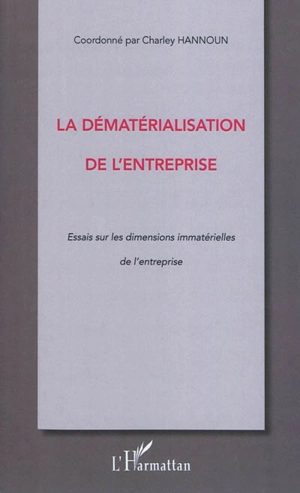 La dématérialisation de l'entreprise : essais sur les dimensions immatérielles de l'entreprise