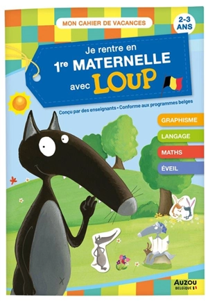 Je rentre en 1re maternelle avec Loup : 1re maternelle, 2-3 ans : conforme aux programmes belges - Orianne Lallemand