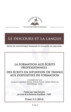 Discours et la langue (Le), n° 5-2. La formation aux écrits professionnels : des écrits en situation de travail aux dispositifs de formation