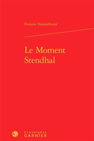 Le moment Stendhal - François Vanoosthuyse