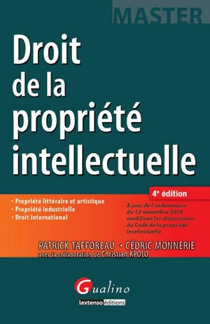 Droit de la propriété intellectuelle : propriété littéraire et artistique, propriété industrielle, droit international - Patrick Tafforeau