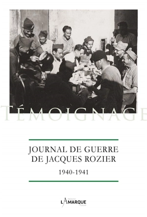 Journal de guerre de Jacques Rozier : 1940-1941 - Jacques Rozier