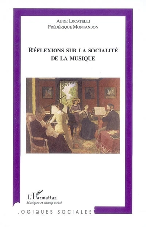 Réflexions sur la socialité de la musique : actes du Colloque Musique et société organisé les 7, 8 et 9 juin 2006 - Colloque Musique et société (2006 ; Créteil)