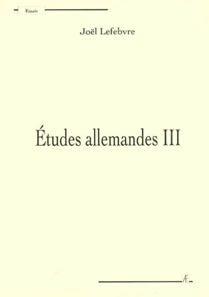 Etudes allemandes. Vol. 3 - Joël Lefebvre