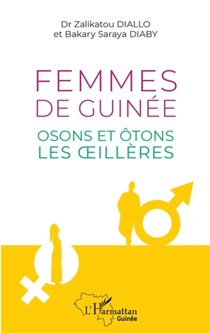 Femmes de Guinée : osons et ôtons les oeillères - Zalikatou Diallo