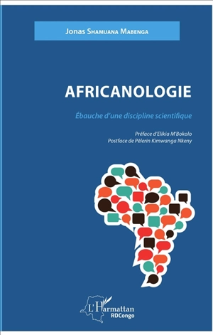 Africanologie : ébauche d'une discipline scientifique - Jonas Shamuana Mabenga