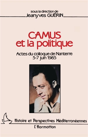 Camus et la politique : actes