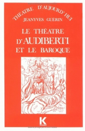 Le Théâtre d'Audiberti et le baroque - Jeanyves Guérin