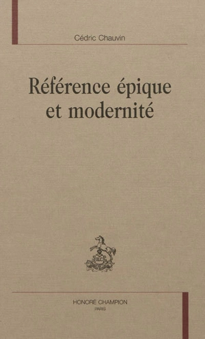 Référence épique et modernité - Cédric Chauvin