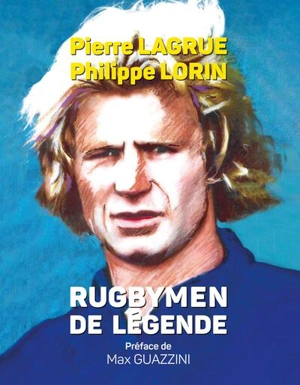 Rugbymen de légende - Pierre Lagrue