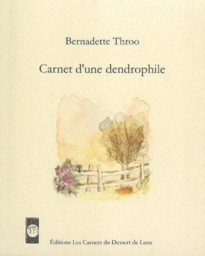 Carnet d'une dendrophile - Bernadette Throo